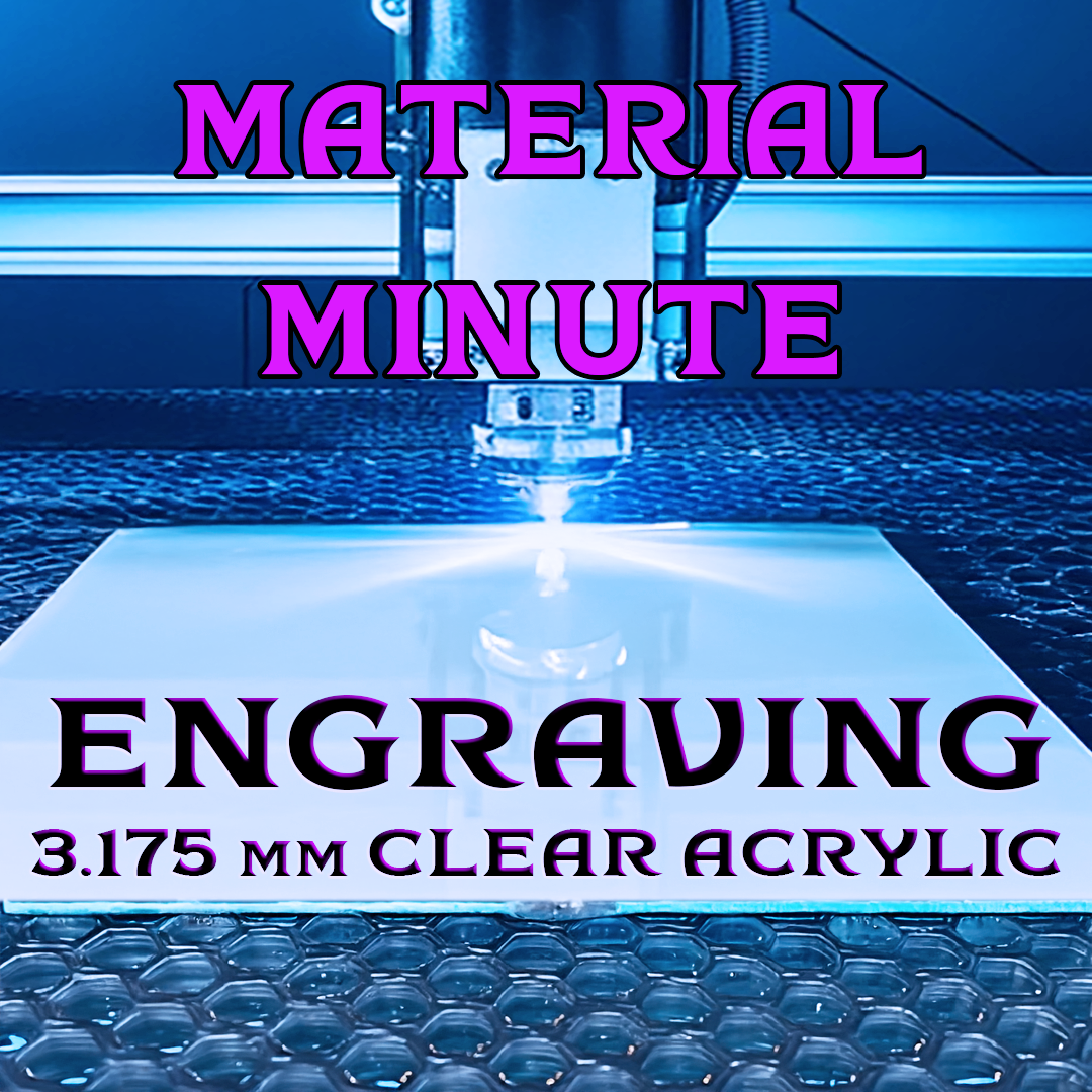 3.175mm Clear Acrylic Engrave Test with Monport Onyx